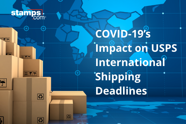 COVID-19’s Impact on USPS International Shipping Deadlines