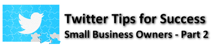 How Successful Small Businesses Use Twitter – Part 2