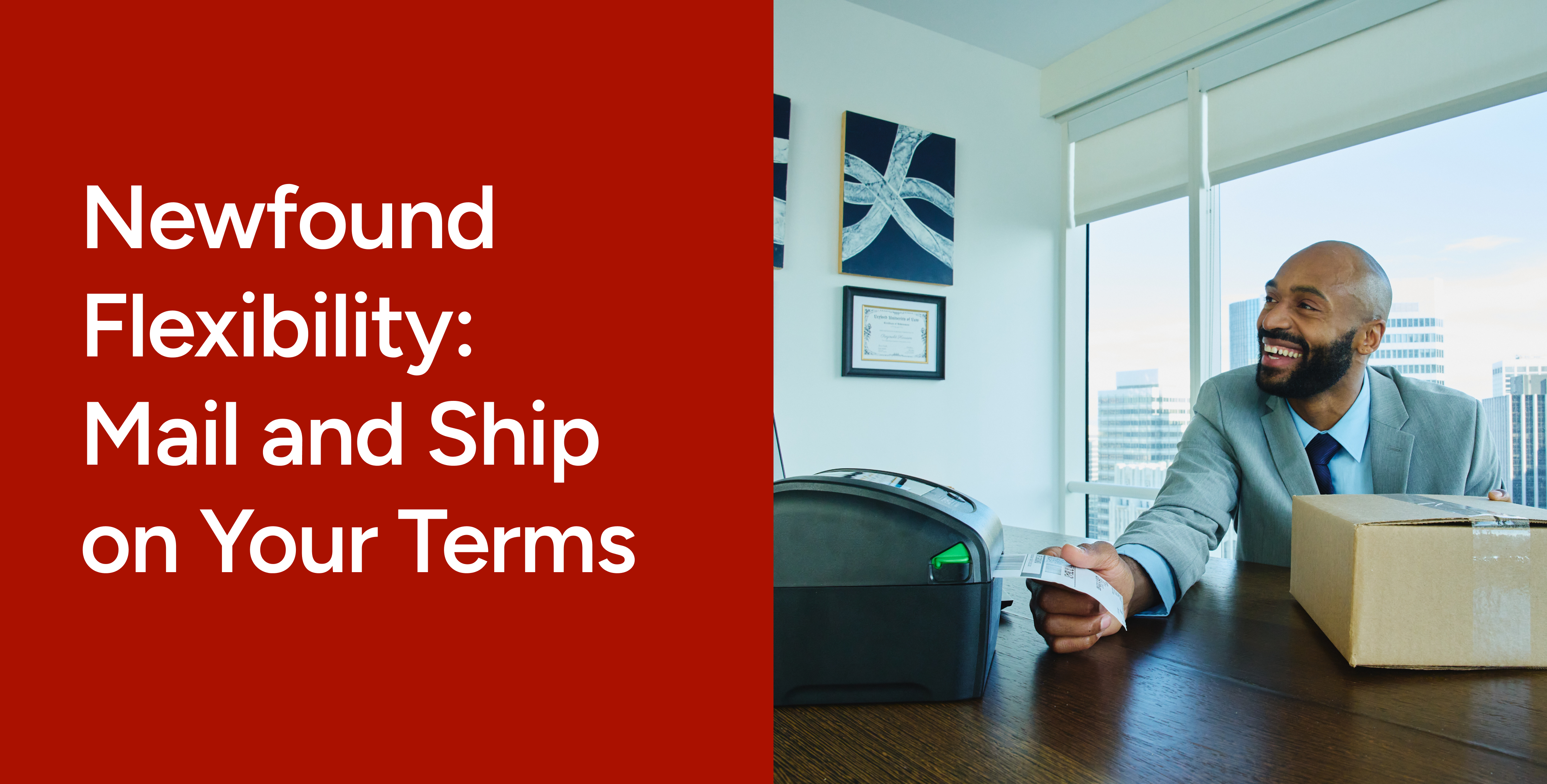 Newfound Flexibility: Mail and Ship on Your Terms